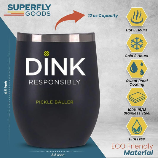 SuperFlyGoods Dink Responsibly Pickleball Premium Stainless Steel Insulated Tumbler 12 oz, Leak-Proof